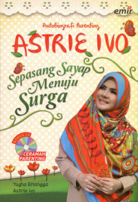 Image of Astrie Ivo : Sepasang Sayap Menuju Surga