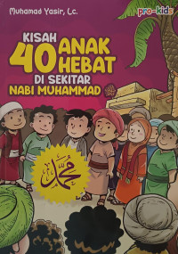 Image of KisaH 40 Anak Hebat Di Sekitar Nabi Muhammad