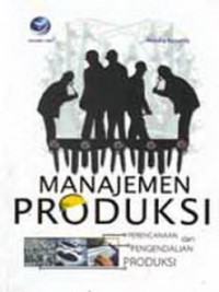 Image of Manajemen Produksi : Perancangan, Pengendalian dan Produksi