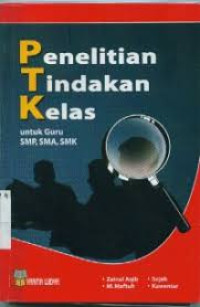 Image of Penelitian Tindakan Kelas (PTK) untuk guru SMP, SMA, SMK