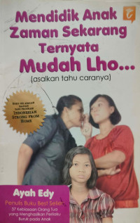 Image of Mendidik Anak Zaman Sekarang Ternyata Mudah Lho...