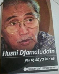 Image of Husni Djamaluddin yang saya kenal : catatan dari teman-teman